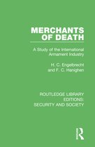 Routledge Library Editions: Security and Society- Merchants of Death