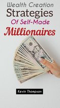 Wealth Creation Strategies of Self-Made Millionaires