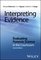 Interpreting Evidence Evaluating Forensi