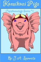Cryptozoology - Kamikazi Pigs