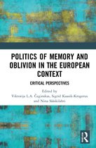 Politics of Memory and Oblivion in the European Context