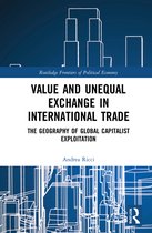Routledge Frontiers of Political Economy- Value and Unequal Exchange in International Trade