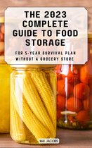 The Complete Guide to Food Storage For Survival in one year