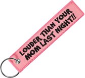 Louder Than Your Mom Last Night!! - Sleutelhanger - Motor - Scooter - Auto - Universeel - Accessoires