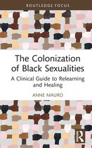 Leading Conversations on Black Sexualities and Identities-The Colonization of Black Sexualities