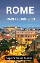 ROME TRAVEL GUIDE 2023 (WITH COLORED MAPS AND PICTURES)