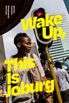 Theory in Forms- Wake Up, This Is Joburg