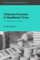 Sociology of Children and Families- Childcare Provision in Neoliberal Times