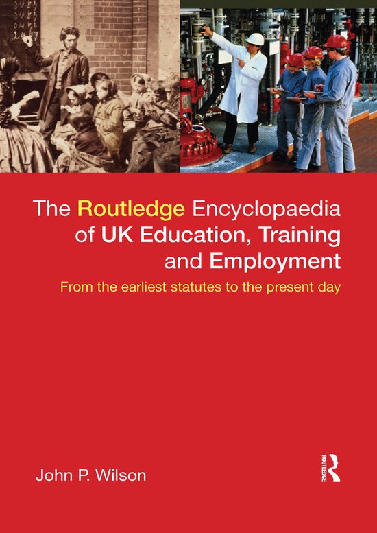 The Routledge Encyclopaedia of UK Education, Training and Em ... - cover