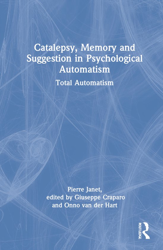 Catalepsy, Memory and Suggestion in Psychological Automatism - cover