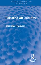 Routledge Revivals- Palestine Old and New