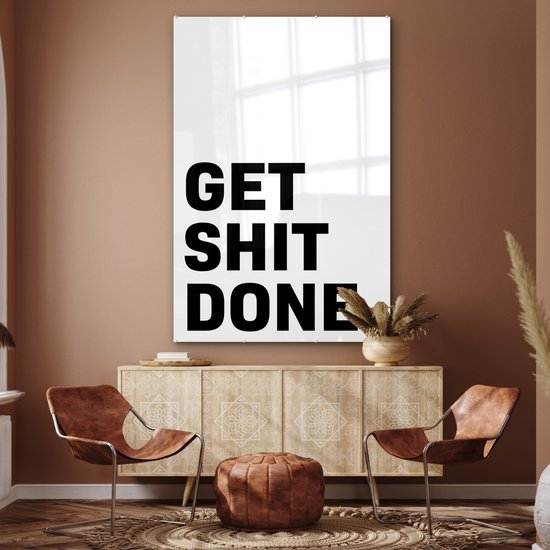 MuchoWow® Peinture sur Verre - Citations - Proverbes - Get shit done - 100x150 cm - Peintures sur Verre Peintures - Photo sur Glas