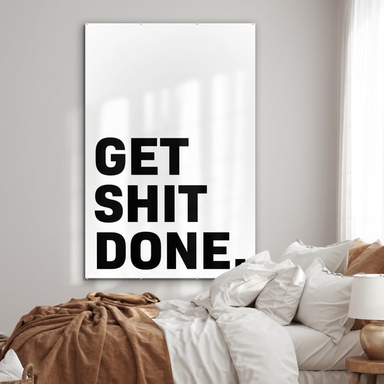 MuchoWow® Peinture sur Verre - Citations - Proverbes - Get shit done - 100x150 cm - Peintures sur Verre Peintures - Photo sur Glas