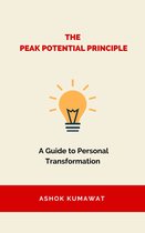 The Peak Potential Principle: A Guide to Personal Transformation