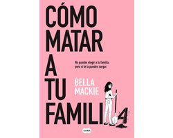 Cómo matar a tu familia eBook de Bella Mackie - EPUB Libro