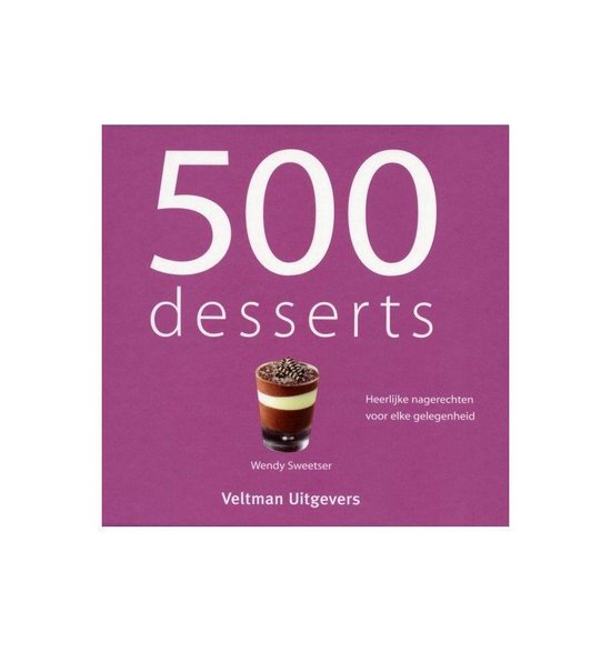 500 Desserts - Wendy Sweetser | Respetofundacion.org