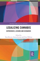 Routledge Studies in Crime and Society- Legalizing Cannabis
