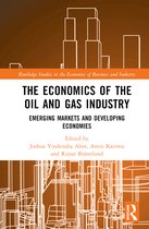 Routledge Studies in the Economics of Business and Industry-The Economics of the Oil and Gas Industry