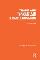 Historical Problems- Trade and Industry in Tudor and Stuart England