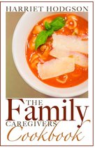 The Family Caregiver series 4 - The Family Caregiver's Cookbook
