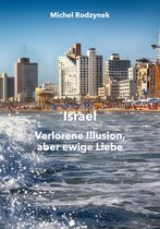 Israel – Verlorene Illusion, aber ewige Liebe