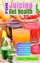 Juicing For Gut Health