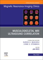 The Clinics: Radiology Volume 31-2 - Musculoskeletal MRI Ultrasound Correlation, An Issue of Magnetic Resonance Imaging Clinics of North America, E-Book