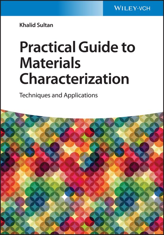 Practical Guide to Materials Characterization 9783527350711 Khalid