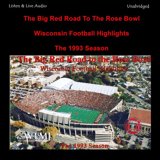 The Big Red Road To The Rose Bowl: The 1993-94 University of ... - cover