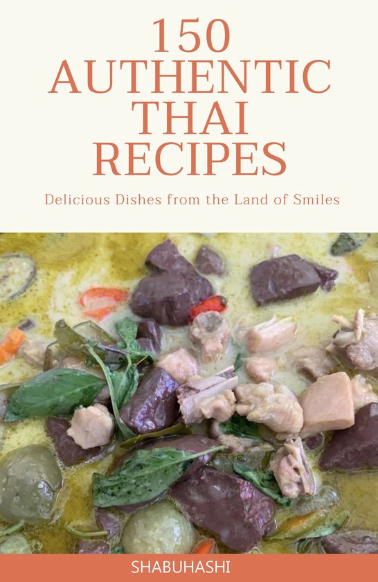 150 Authentic Thai Recipes (ebook), shabuhashi | 1230006234782 | Boeken