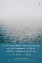 Hart Monographs in Transnational and International Law- Liability for Transboundary Pollution at the Intersection of Public and Private International Law