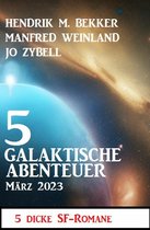 5 Galaktische Abenteuer März 2023: 5 dicke Science Fiction Romane