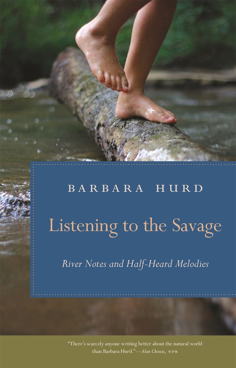 Listening to the Savage - Barbara Hurd