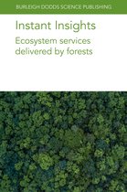 Burleigh Dodds Science: Instant Insights78- Instant Insights: Ecosystem Services Delivered by Forests