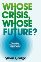 Whose Crisis Whose Future?