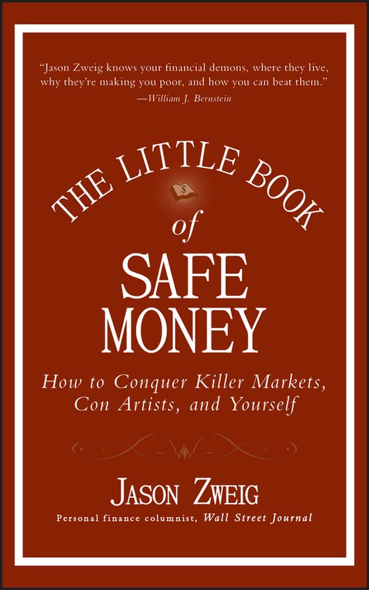 Boek 'The Little Book of Safe Money' van Jason Zweig, met de ondertitel 'How to Conquer Killer Markets, Con Artists, and Yourself'.