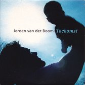 Jeroen van der Boom – Toekomst (2 Track CDSingle)