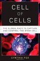 ISBN Cell of Cells 1E : The Global Race to Capture and Control the Stem Cell, Science & nature, Anglais, Couverture rigide, 560 pages