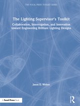 The Focal Press Toolkit Series-The Lighting Supervisor's Toolkit