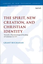 The Library of New Testament Studies-The Spirit, New Creation, and Christian Identity