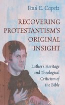 Recovering Protestantism’s Original Insight