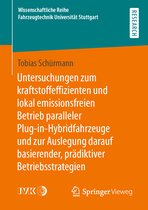 Wissenschaftliche Reihe Fahrzeugtechnik Universität Stuttgart- Untersuchungen zum kraftstoffeffizienten und lokal emissionsfreien Betrieb paralleler Plug-in-Hybridfahrzeuge und zur Auslegung darauf basierender, prädiktiver Betriebsstrategien