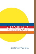Shambhala The Sacred Path Of The Warrior