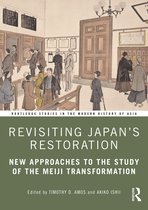 Routledge Studies in the Modern History of Asia- Revisiting Japan’s Restoration