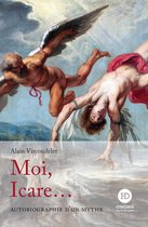 Autobiographie d'un mythe - Moi, Icare...