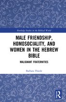 Routledge Studies in the Biblical World- Male Friendship, Homosociality, and Women in the Hebrew Bible