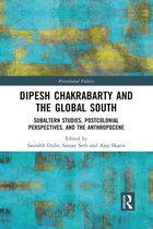 Postcolonial Politics- Dipesh Chakrabarty and the Global South