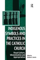Vitality of Indigenous Religions- Indigenous Symbols and Practices in the Catholic Church