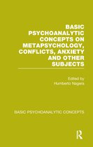 Basic Psychoanalytic Concepts- Basic Psychoanalytic Concepts on Metapsychology, Conflicts, Anxiety and Other Subjects