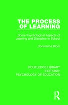 Routledge Library Editions: Psychology of Education-The Process of Learning